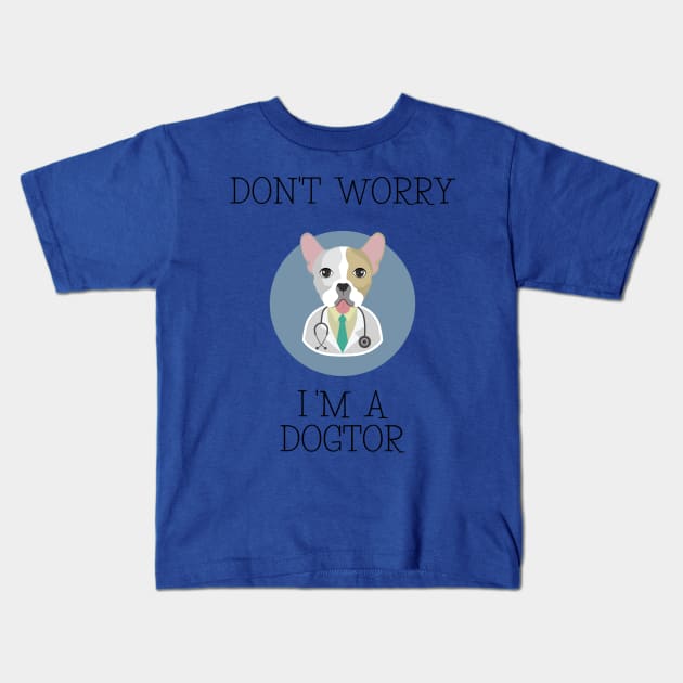 Don't Worry i'm a dogtor 2 Kids T-Shirt by canmui